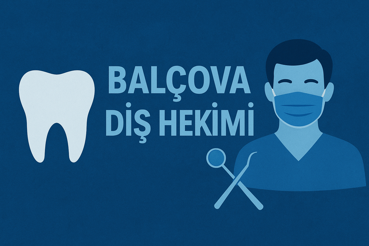 Balçova Diş Hekimi Arayanlar İçin Güvenilir ve Modern Tedavi Yaklaşımı